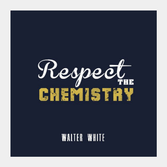 Square Art Prints, Respect The chemistry