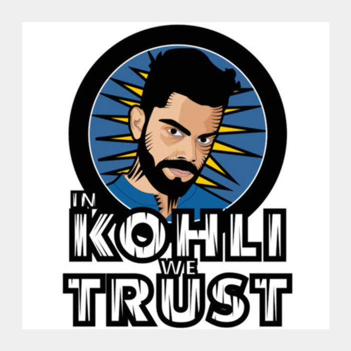 In Kohli We Trust Square Art Prints