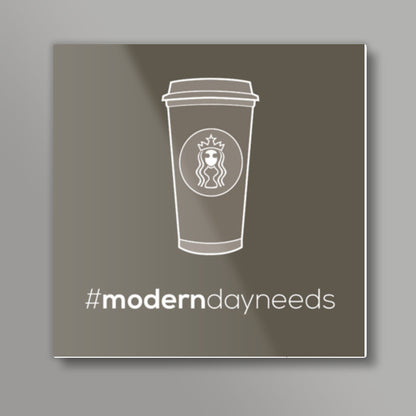 Modern day needs - Starbucks Square Art Prints