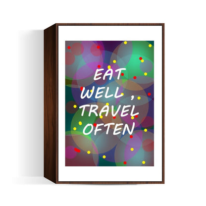 EAT WELL TRAVEL OFTEN Wall Art