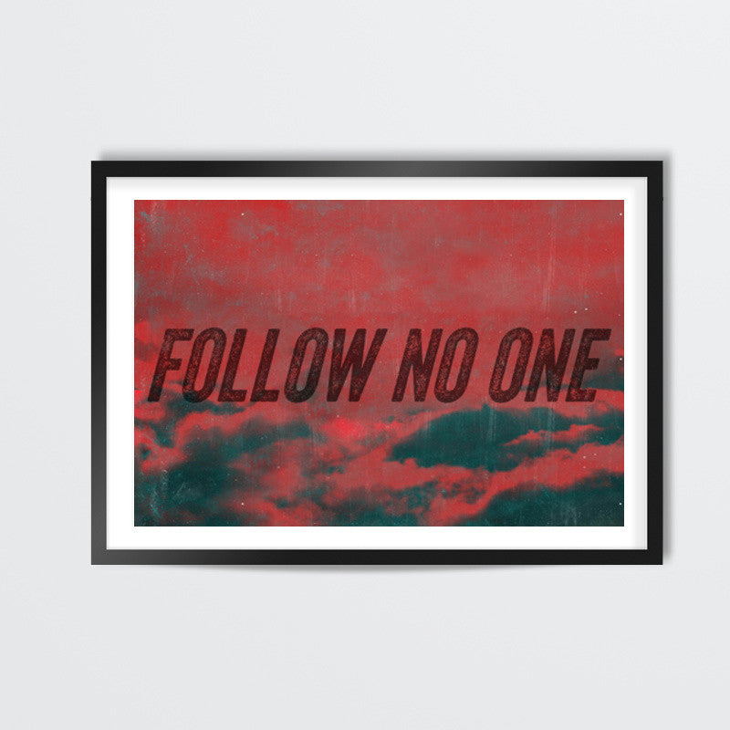 Follow No One by Black Wall Art