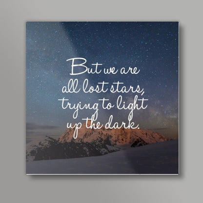 Lost stars quote beautiful life  Square Art Prints