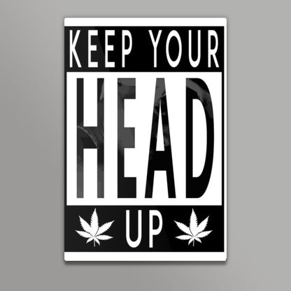 KEEP YOUR HEAD UP Wall Art