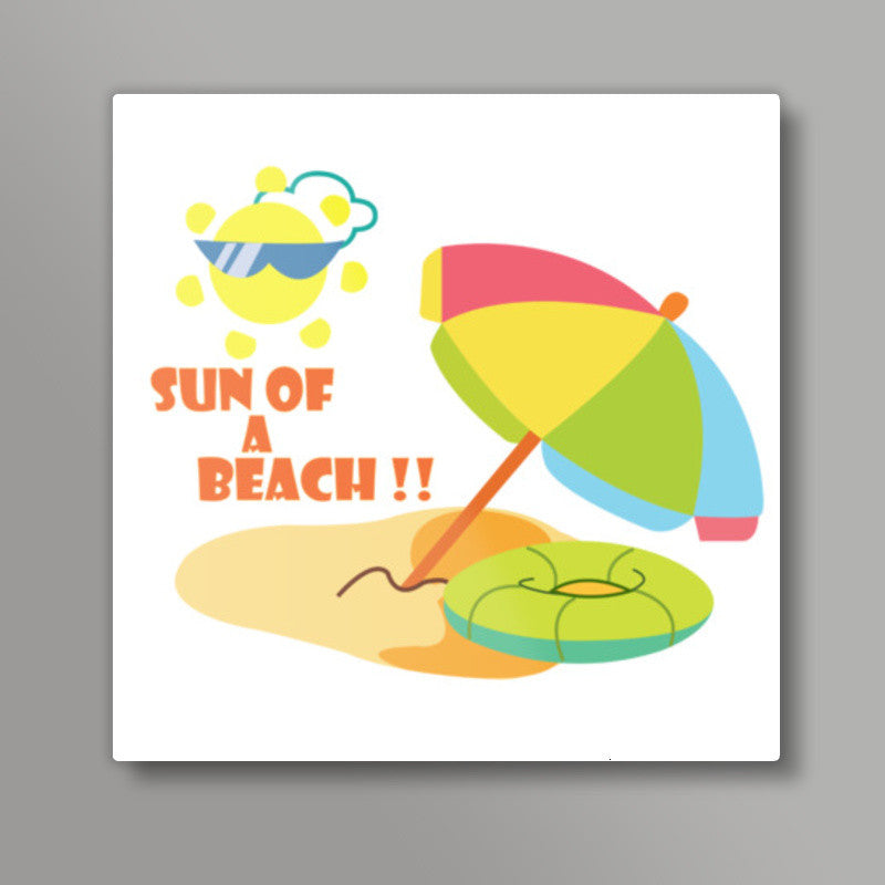 Sun of a Beach Square Art Prints