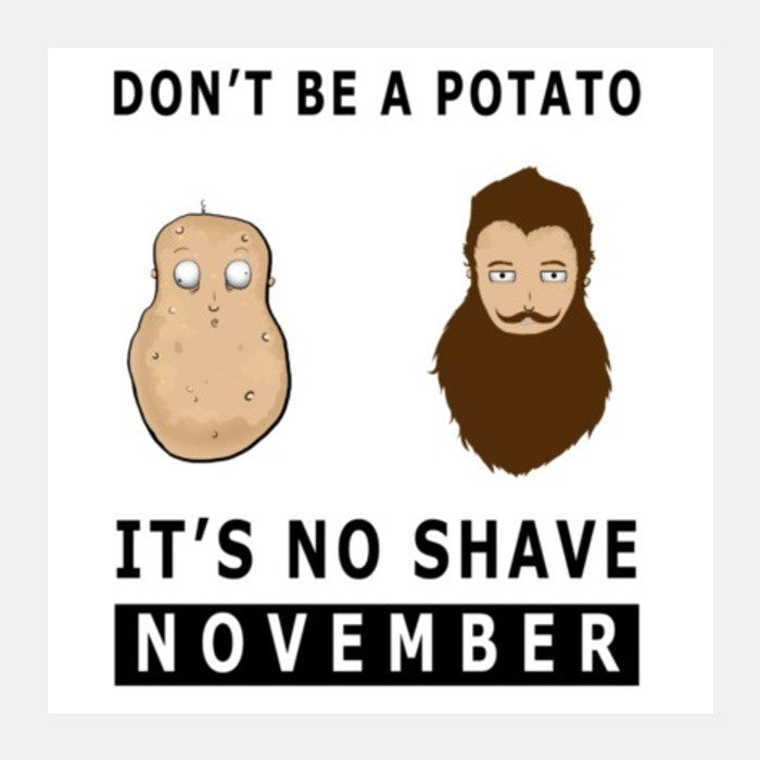 Square Art Prints, Its No Shave November Square Art Prints