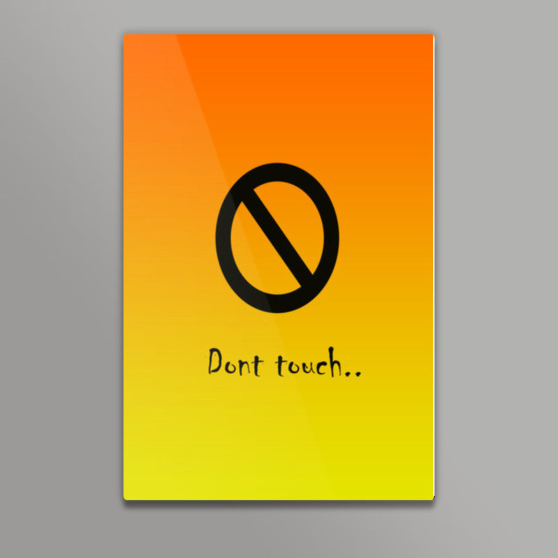 dont touch  Wall Art