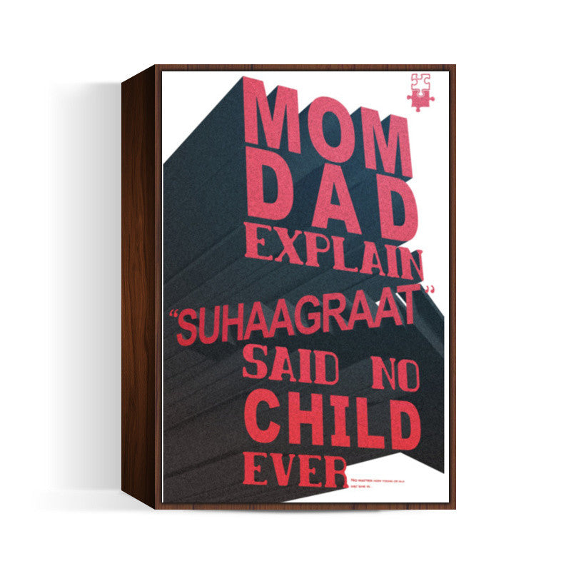 MOM DAD Explain SUHAAGRAAT Said No CHILD Ever Wall Art