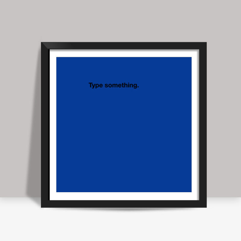 Type Something Square Art