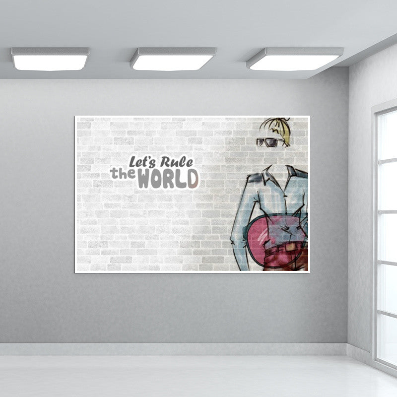 Lets Rule The World Wall Art