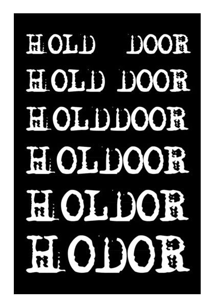 Hold the Door | HODOR 2 ! Wall Art