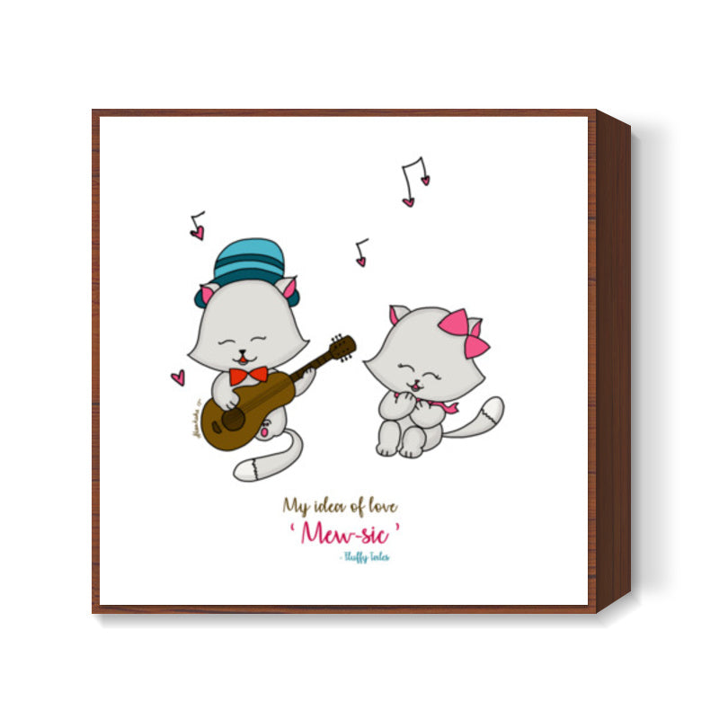 ROMANTIC KITTEN FLUFFY TALES, MY IDEA OF LOVE: Music  Square Art Prints