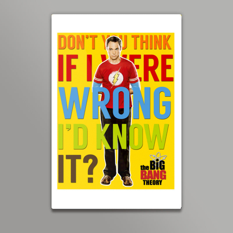 Dont You Think Quote By Sheldon Cooper Wall Art