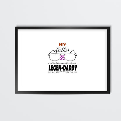 Fathers Day - LegenDaddy Wall Art