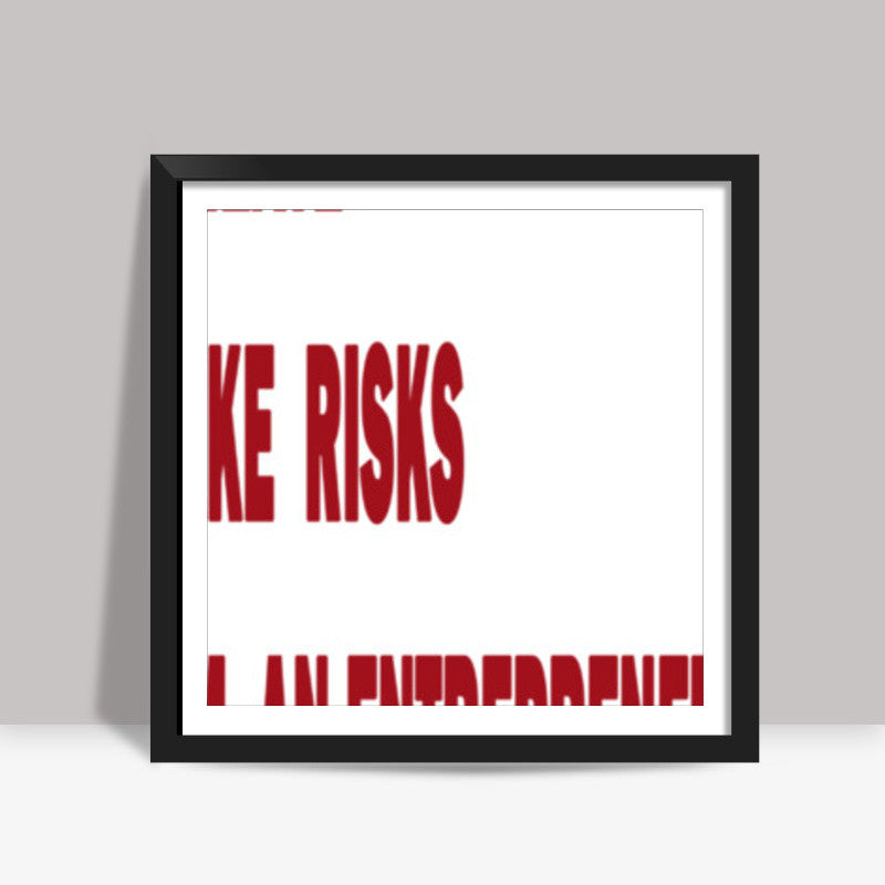 I am an Entrepreneur Square Art Prints