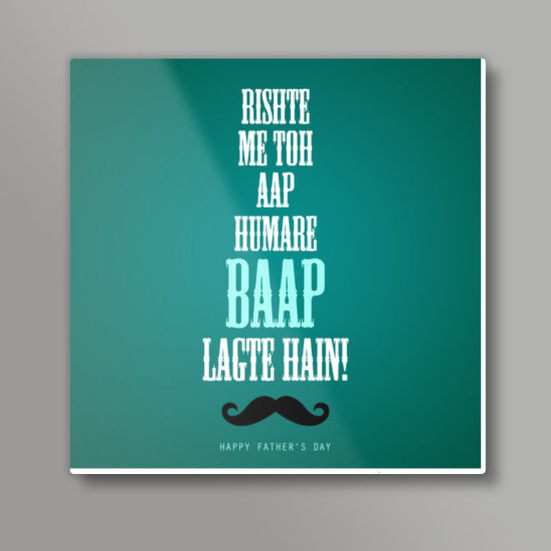 Fathers Day Special BAAP Square Art Prints