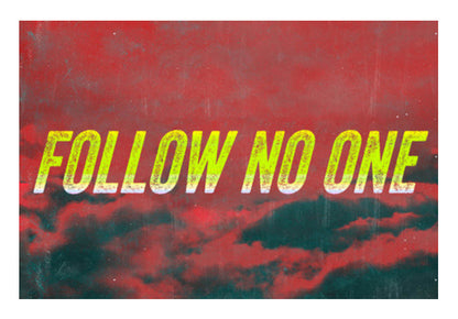 Wall Art, Follow No One by Yellow Wall Art