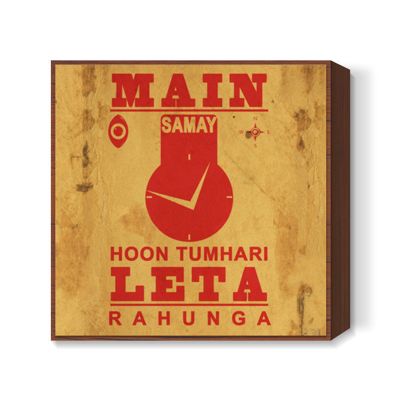 Main Samay Hoon Tumhari Leta Rahunga (Brown Back) Square Art Prints