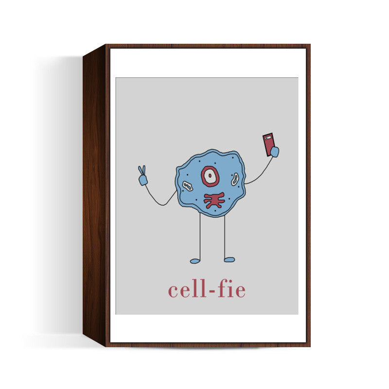 Lets take a Cell-fie ! Wall Art