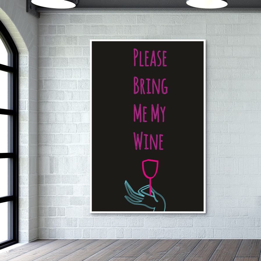 Please bring me my wine Poster | Dhwani Mankad