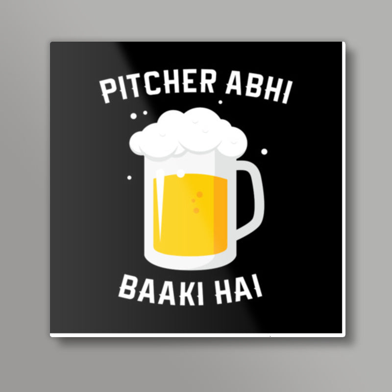 Pitcher Abhi Baaki Hai Square Art Prints