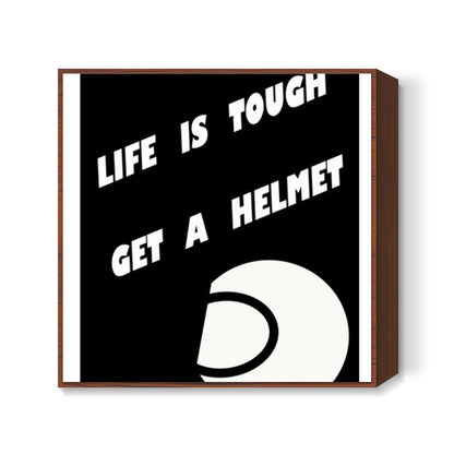 Life is tough Square Art Prints