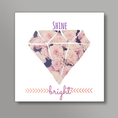 Shine Bright Square Art Prints