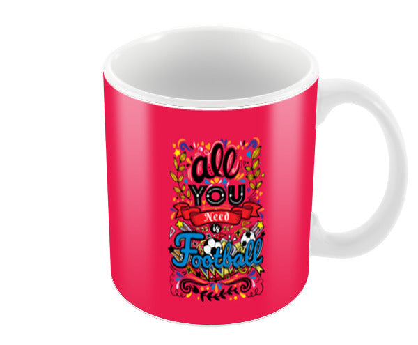 All You Need Is Football | #Footballfan Coffee Mugs