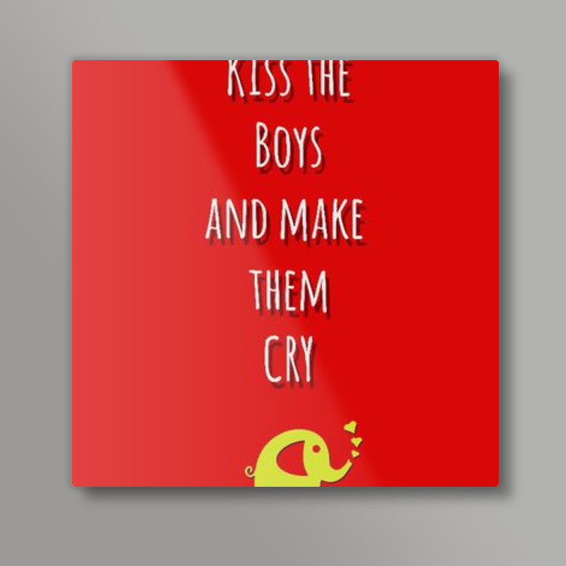 Kill the boys Square Art Prints