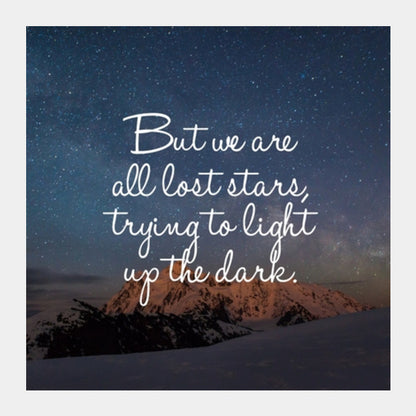 Lost stars quote beautiful life  Square Art Prints