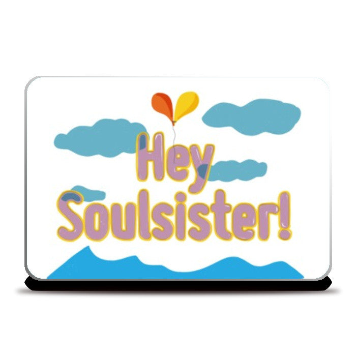 Laptop Skins, Hey Soulsister Laptop Skin