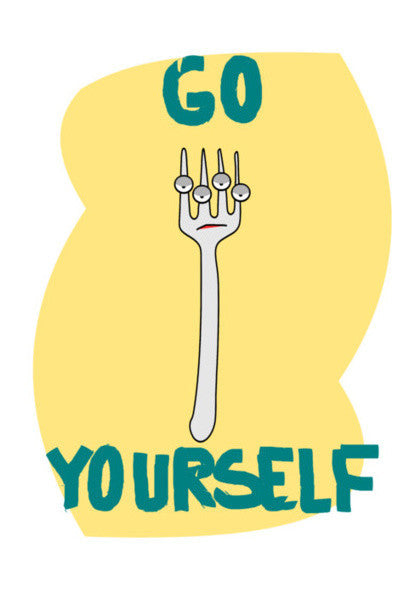 Go Fork Yourself Art PosterGully Specials