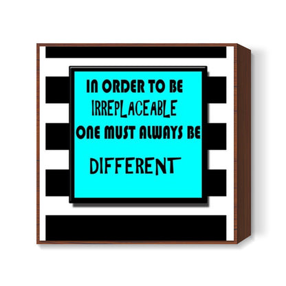 Be Diffrent Square Art Prints