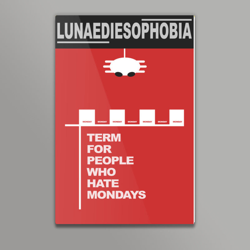 People Who Hate Mondays Lunaediesophobia Wall Art