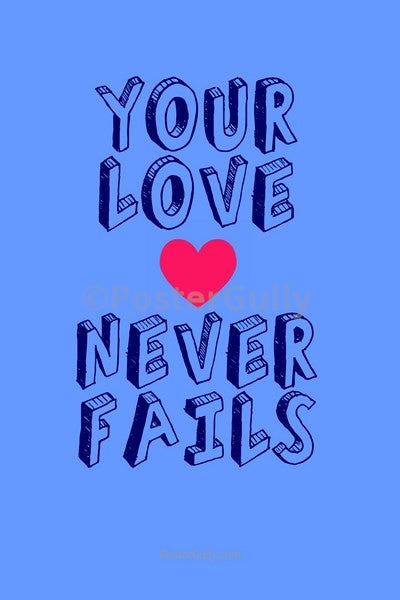 Your Love Never Fails Poster for Sale by JeferCelmer