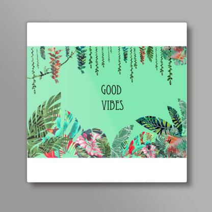 Good Vibes, a fresh look to your wall with tropical prints  Square Art Prints