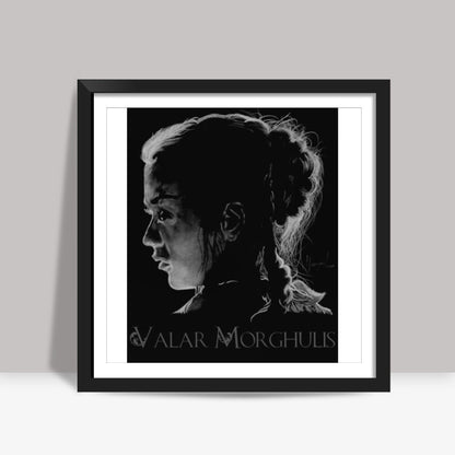 Arya Stark Valar Morghulis Square Art Prints