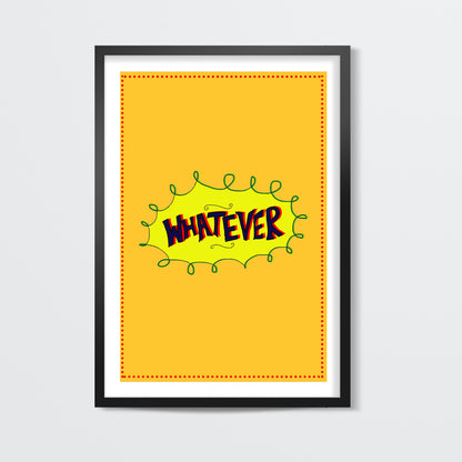 Whatever Wall Art