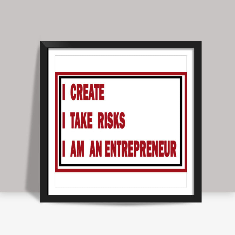 I am an Entrepreneur Square Art Prints