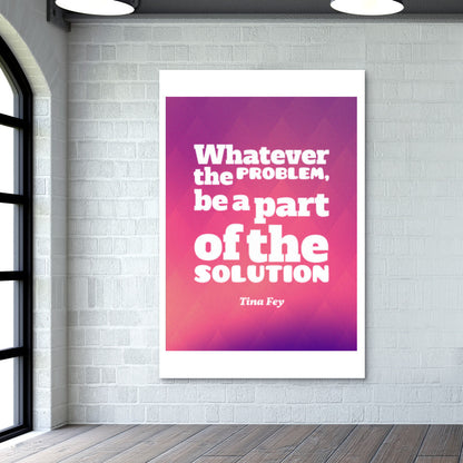 Be a Part Of The Solution Wall Art