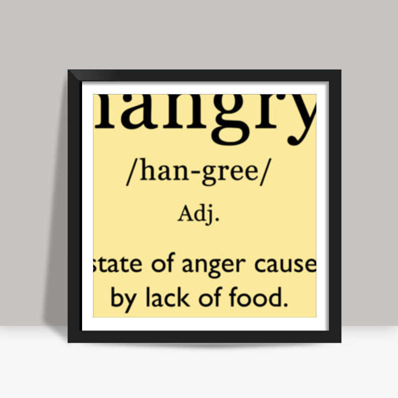 Hangry Square Art Prints