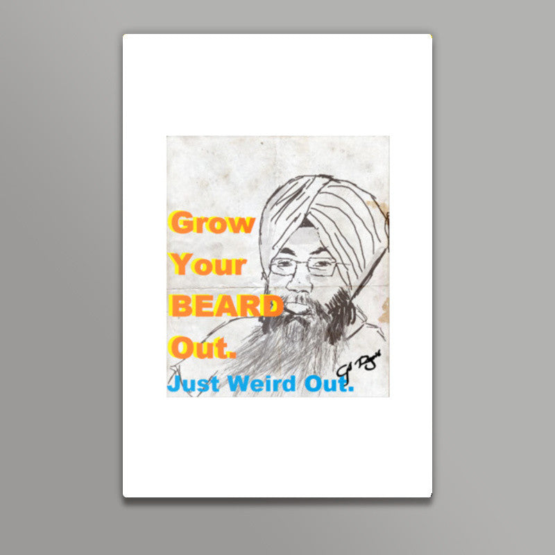 Grow Your Beard Out | Wall Art By Gd Ryait