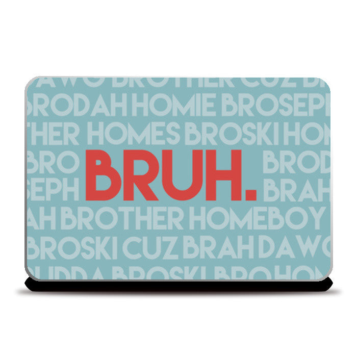 Laptop Skins, Bruh. Laptop Skins