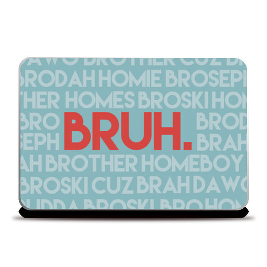 Laptop Skins, Bruh. Laptop Skins