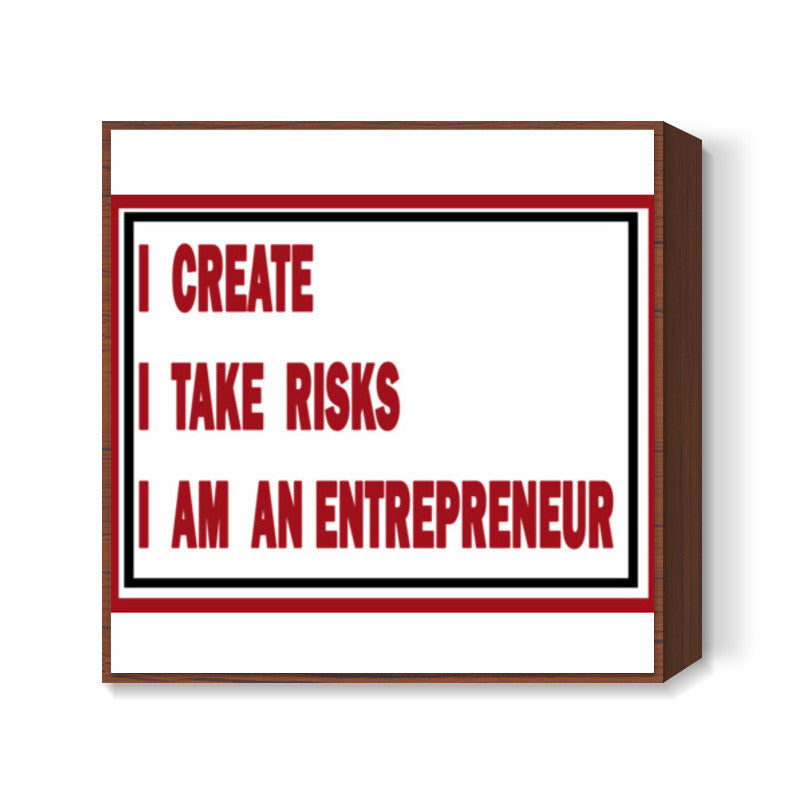 I am an Entrepreneur Square Art Prints