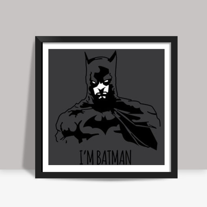 Im Batman Square Art Prints