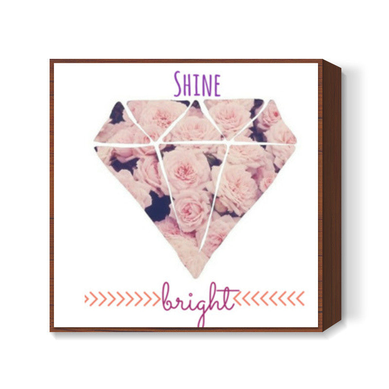 Shine Bright Square Art Prints