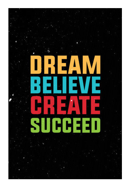 Dream Believe Create Succeed Art PosterGully Specials