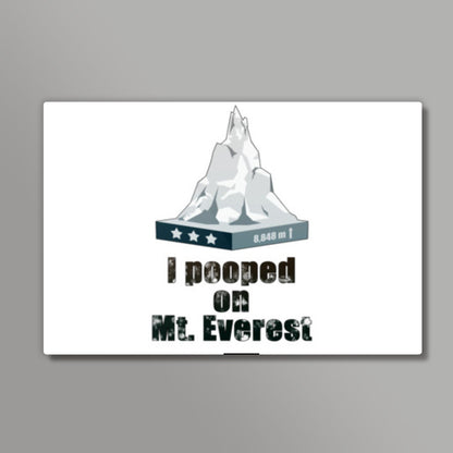 I pooped on Mount Everest Wall Art