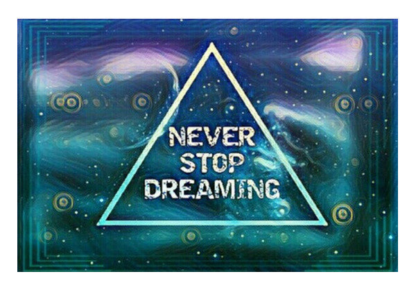 NEVER STOP DREAMING Art PosterGully Specials