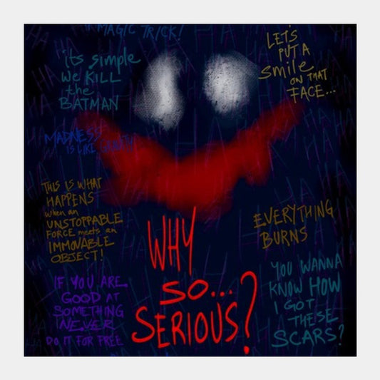 Why so serious Square Art Prints